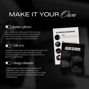 May include: A black and white graphic with the text "Make It Your Own" in white.  Three white toggle switches with the text "Replace photos", "Edit text", and "Change elements" are shown.  Each switch has a description of how to use the feature.  The graphic also includes two black and white images with text about best practices for using hashtags and strategies for managing comments and messages.