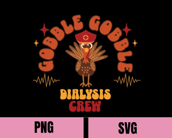 Thanksgiving Dialysis Crew SVG Png, Dialysis Tech Turkey, Dialysis ...