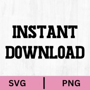 K&ouml;nnte beinhalten: Schwarzer Text "INSTANT DOWNLOAD" auf wei&szlig;em Hintergrund. Darunter steht "SVG | PNG" auf einem rosa Banner.