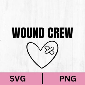 Wound crew SVG PNG, Wound care tech digital download, nurse sublimation, heart clipart, wound care cut file for Cricut and Silhouette