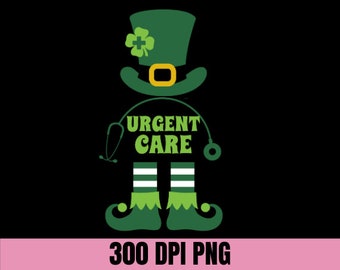 St. Patrick's Day Urgent Care PNG,  Leprechaun Urgent care sublimation, emergency room crew, ED tech,  clipart for urgent care, lucky nurse