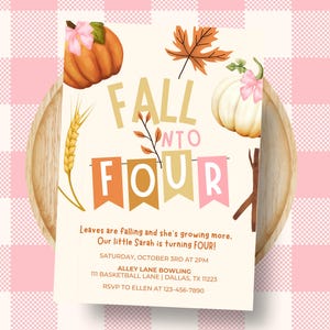 May include: A rectangular invitation card featuring the text FALL INTO FOUR with illustrations of pumpkins, autumn leaves, and wheat. The card includes event details for a birthday party on October 3rd at 2PM at Alley Lane Bowling in Dallas, TX.