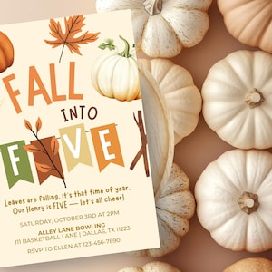 May include: An invitation with the text "FALL INTO FIVE" featuring fall-themed illustrations of pumpkins and leaves. The invitation includes event details: Saturday, October 3rd at 2 PM, Alley Lane Bowling, Dallas, TX.