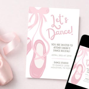 May include: Pink ballet shoes and a matching invitation with the text "Let's Dance!" are displayed. The invitation includes details for a dance recital, with a ballet shoe graphic and ribbon accents. A smartphone displays the invitation.