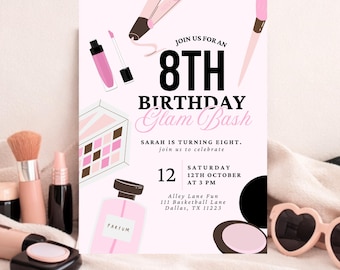 May include: A pink birthday party invitation with makeup illustrations. The invitation reads "8th Birthday Glam Bash" with details including the date, time, and location. Makeup brushes, perfume, and sunglasses are in the foreground.