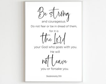 Be strong and courageous - Deuteronomy 31:6 - Bible Verse - Digital Wall Art - Printable Bible Verse - Print At Home -