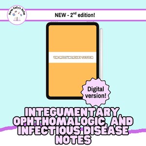 May include: A digital download of notes for the integumentary, ophthalmologic, and infectious disease systems. The cover features a tablet with a yellow background and the text "THE INTEGUMENTARY SYSTEM". The text "NEW - 2nd edition!" and "Digital version!" are also included.