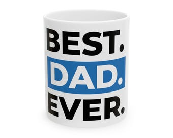 Father's Day Gift, Ceramic Mug, best dad coffee mug, coffee lover gift, birthday present, dad appreciation mug, dad gift, Christmas gift