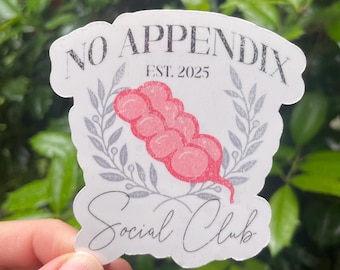 No Appendix Club Water resistant Sticker, Handmade Appendectomy Surgery Gift, Gift Idea for appendicitis, appendix removal 2025 present