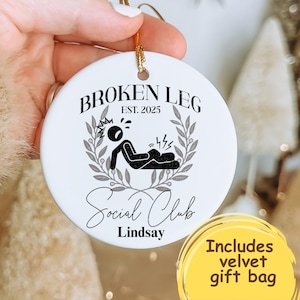 Personalized Broken Leg Social Club Ornament, Handmade Custom Tibia Fibia Fracture Gift Idea, Funny Christmas Present for Leg Injury