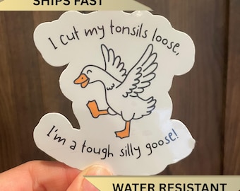 Tonsillectomy Silly Goose Sticker, Handmade Tonsil Surgery Gift, Small Tonsil Removal Surgery Present, Surgery to Remove Tonsils Decal