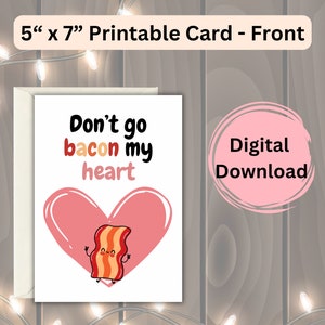 Don’t go bacon my heart - Blank Digital Download Card, love, gift for her, gift for him, food puns, Valentine’s Day, Anniversary gift