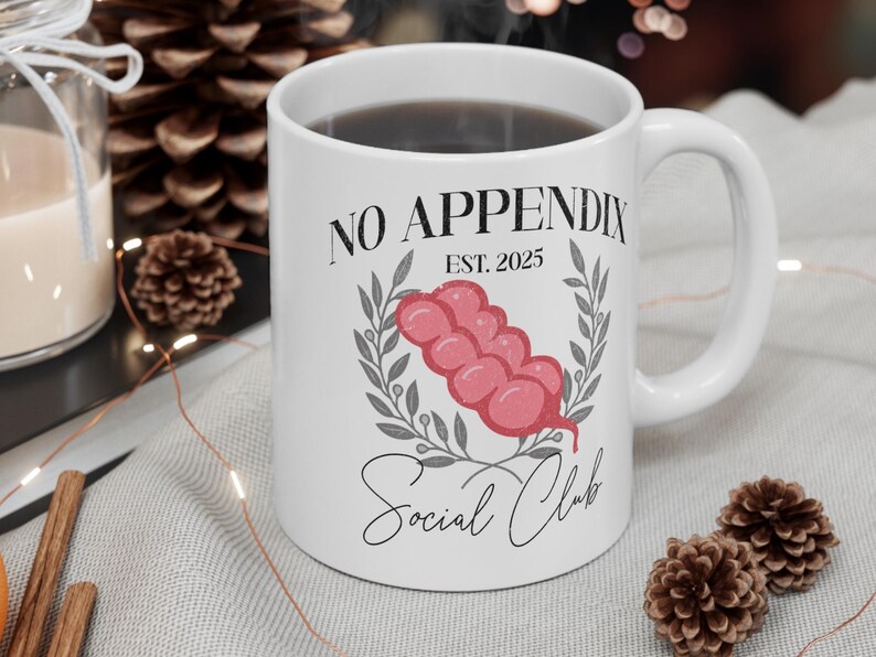 Appendix Removal Social Club Gag Gift Idea Mug 11oz Funny Coffee Cup ...