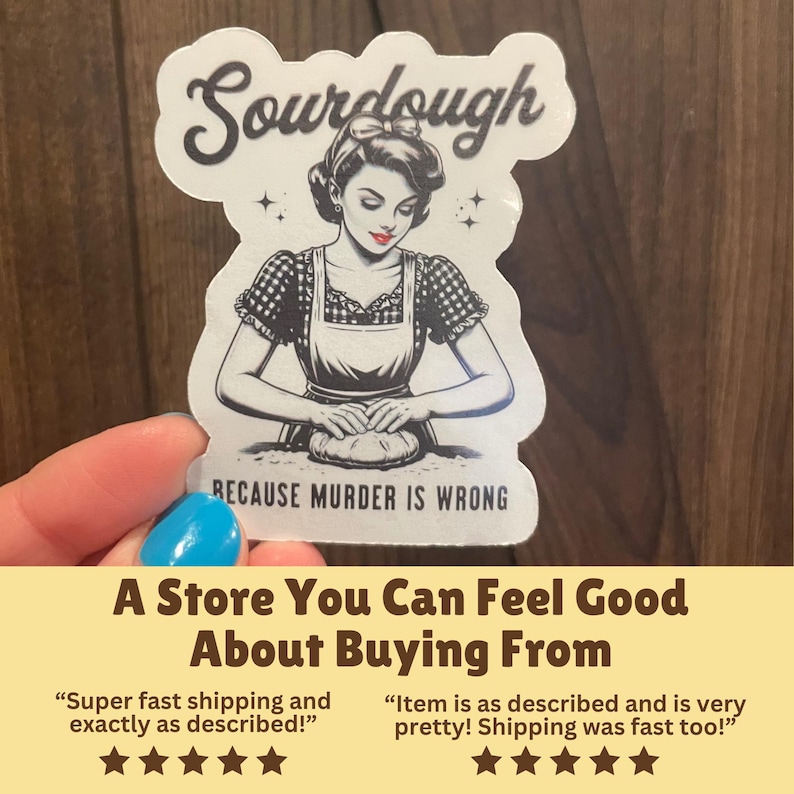 Funny Sourdough Sticker, Handmade Baking Present, Cute Gift Idea for Baker, Sourdough Because Murder is Wrong Decal, Bread Maker Sticker immagine 2