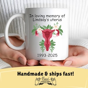 Personalized Hysterectomy Mug, Custom Hysterectomy Surgery Gift Idea, Funny Gift Idea for Surgery Recovery, Hysterectomy Coffee Cup Present