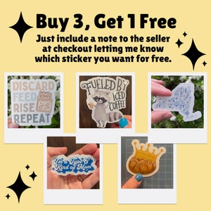 Buy 3 stickers, get 1 free! Just send me a message or include a “note to the seller” at checkout, letting me know which sticker you’d like. All individual stickers in my shop are included in the deal.