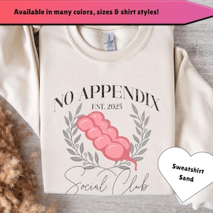 Appendix Removal Sweatshirt Gag Gift Idea Appendix Crewneck Funny Surgery Shirt Appendicitis Present Tee Surgery Humor T-Shirt Appendectomy