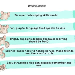 May include: A white graphic with the text "What's Inside:" and bullet points describing the contents of a product. The bullet points include "24 super cute coping skills cards" and "Easy strategies kids can actually remember and use."