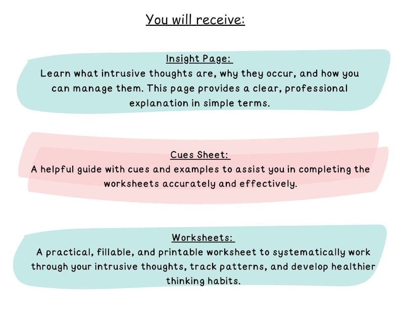 May include: A digital download for a printable worksheet, cues sheet, and insight page to help manage intrusive thoughts. The worksheet is designed to help track patterns and develop healthier thinking habits.