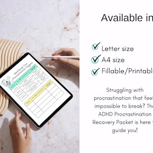 May include: A digital tablet displaying a worksheet titled "Identifying Your Procrastination Triggers". The worksheet is divided into columns with headings such as "Task Type", "What triggers procrastination", "How to manage it", and "What helps to get started". The tablet is on a wooden surface. The text "Available in: Letter size, A4 size, Fillable/Printable" is visible on the right side of the image. The text "Struggling with procrastination that feels impossible to break? The ADHD Procrastination Recovery Packet is here to guide you!" is also visible on the right side of the image.
