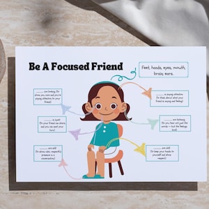 May include: A white card with the text "Be A Focused Friend" and an illustration of a girl sitting on a stool. The card includes prompts about active listening, such as "are looking" and "are still".