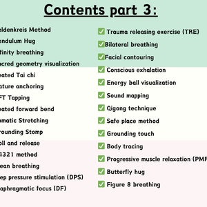 May include: A green checklist with a white background and the text "Contents part 3:" at the top. The checklist contains a list of relaxation techniques, including Feldenkreis Method, Pendulum Hug, Infinity breathing, Sacred geometry visualisation, Seated Tai chi, Nature anchoring, EFT Tapping, Seated forward bend, Somatic Stretching, Grounding Stomp, Roll and release, 54321 method, Ocean breathing, Deep pressure stimulation (DPS), Diaphragmatic focus (DF), Trauma releasing exercise (TRE), Bilateral breathing, Facial contouring, Conscious exhalation, Energy ball visualisation, Sound mapping, Qigong technique, Safe place method, Grounding touch, Body tracing, Progressive muscle relaxation (PMR), Butterfly hug, and Figure 8 breathing.