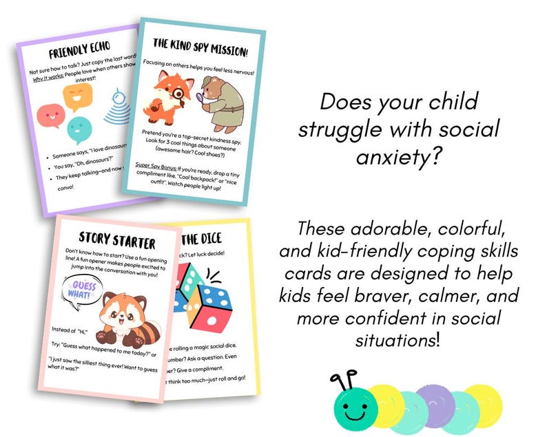May include: Colorful coping skills cards for children with social anxiety. The cards feature illustrations of a fox, bear, and dice, with text prompts like "Friendly Echo" and "Story Starter". The cards are designed to help kids feel braver and more confident.