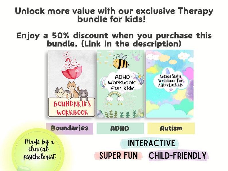 May include: Three colorful workbooks for kids with illustrations of a cat, a bee, and a cloud. The workbooks are titled "Boundaries Workbook", "ADHD Workbook for Kids", and "Social Skills Workbook for Autistic Kids". The text "Interactive, Super Fun, Child-Friendly" is written below the workbooks.