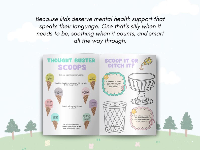 May include: An open book with the title "THOUGHT BUSTER SCOOPS" and "SCOOP IT OR DITCH IT?" on the pages. The left page features ice cream cone illustrations with text bubbles. The right page has a sundae dish and a trash can illustration. Text at the top says "Because kids deserve mental health support."