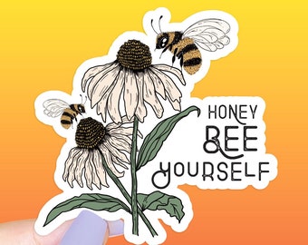Honey BEE Yourself STICKER - die cut sticker, positive quote, positivity sticker, bee sticker, be yourself, word puns, cute bees, honey bees