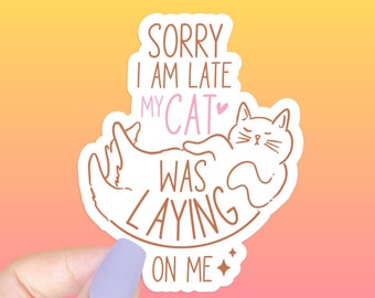 Funny Cat Lover Sticker – Sorry I'm Late, Waterproof Vinyl Decal