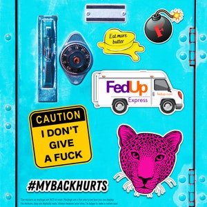 May include: A blue locker door with various stickers, including a yellow sticker that says "Eat more butter", a white van with the words "FedUp Express" and a pink leopard face. The locker door also has a yellow caution sign that says "I don't give a fuck" and a hashtag that says "#MYBACKHURTS".