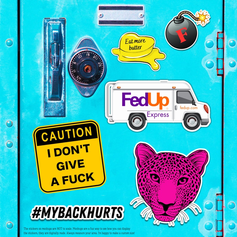 May include: A blue locker door with various stickers, including a yellow sticker that says "Eat more butter", a white van with the words "FedUp Express" and a pink leopard face. The locker door also has a yellow caution sign that says "I don't give a fuck" and a hashtag that says "#MYBACKHURTS".