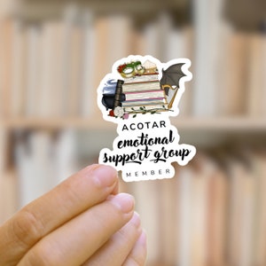ACOTAR Emotional Support Group Sticker | Sarah J Maas Sticker | Waterproof Bookish Sticker | bookish Gift | Bookish Merch