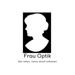 Op de afbeelding: Zwart-witte silhouet van een vrouwenhoofd en -schouders, met de tekst "Frau Optik" en de slogan "Gut sehen, wenn's drauf ankommt" eronder.