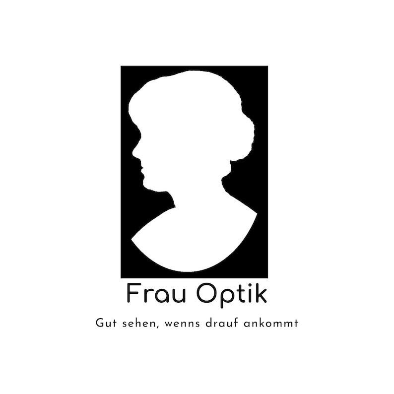 Op de afbeelding: Zwart-witte silhouet van een vrouwenhoofd en -schouders, met de tekst "Frau Optik" en de slogan "Gut sehen, wenn's drauf ankommt" eronder.