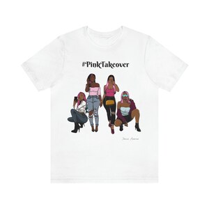 Pink Takeover Shirt, International Black woman Day Shirt, Girlfriends Pink Takeover #Pinktakeover