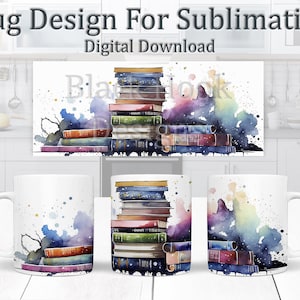 May include: A white mug with a watercolor design of a stack of books and colorful paint splatters. The text "Mug Design For Sublimation Digital Download" is at the top of the image.