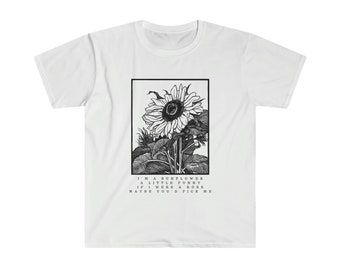 I'm a Sunflower (Sierra Burgess is a Loser quote) Unisex Softstyle T-Shirt