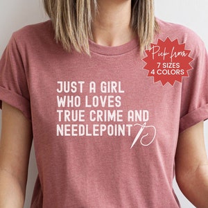 Needlepoint Tshirt, True Crime Needlepoint Shirt, Needlepoint Gift, Needlepoint Retreat Shirt, Needlepoint Gift, Funny Needlepoint Shirt