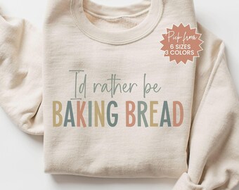 Sourdough Baker Gift Sweatshirt, Sourdough Bread Lover Sweatshirt, Funny Bread Baker Gift for Her, Sourdough Birthday Gift For Mom