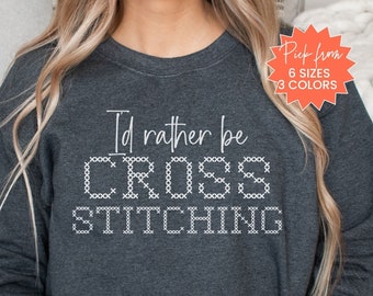 Cross Stitch Sweatshirt For Cross Stitchers, Cross Stitch Sweater For Mom, Cross Stitch Group Shirts, Funny Cross Stitching Sweatshirt