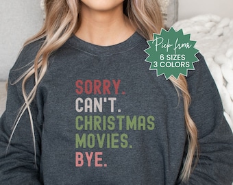 Sorry Can't Christmas Movies Sweatshirt, Sorry Can't Christmas Shirts, Christmas Party Sweater, Xmas Sweatshirt, Funny Christmas Sweatshirt