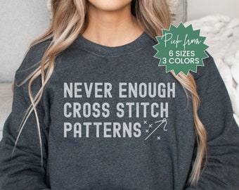 Cross Stitch Sweatshirt For Cross Stitchers, Cross Stitch Sweatshirt For Mom, Cross Stitch Gift For Friend, Funny Cross Stitch Sweatshirt
