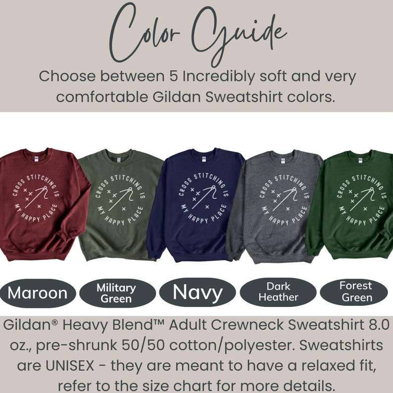 May include: A color guide for Gildan Heavy Blend adult crewneck sweatshirts. The image shows five sweatshirts in different colors: maroon, military green, navy, dark heather, and forest green. Each sweatshirt has a white graphic that says "Cross Stitching is My Happy Place".