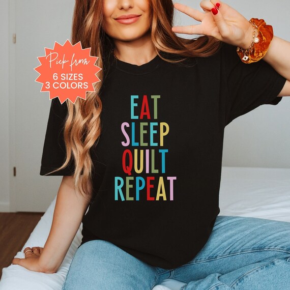 Womens Quilter T Shirt Gift For Quilting: Eat Sleep Quilt Repeat Womens Quilter T Shirt Gift For Quilting: Eat Sleep Quilt Repeat