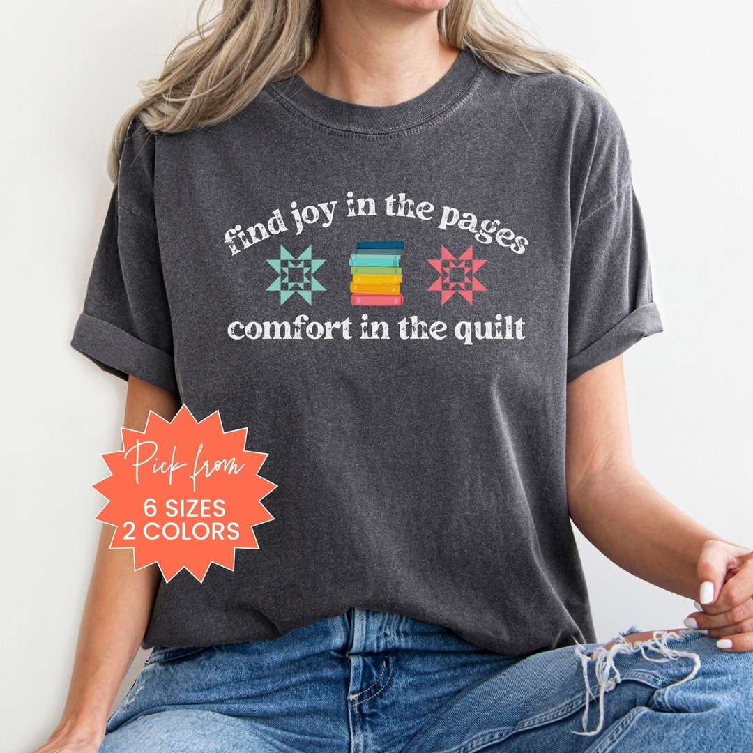 Quilt and Reading Shirt for Book Lovers Quilt Shirt Comfort Colors