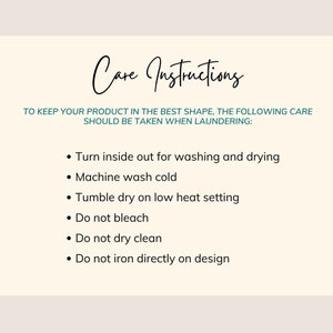 May include: Care instructions for a product: Turn inside out for washing and drying, machine wash cold, tumble dry on low heat, do not bleach, do not dry clean, and do not iron directly on design.