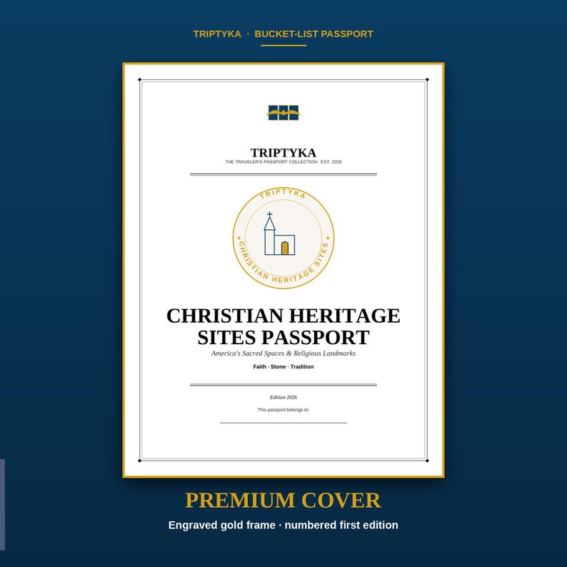 May include: A white rectangular passport cover with gold borders and text. The cover features the title Christian Heritage Sites Passport, America's Sacred Spaces & Religious Landmarks, Faith-Stone-Tradition, and a circular logo with a church icon.