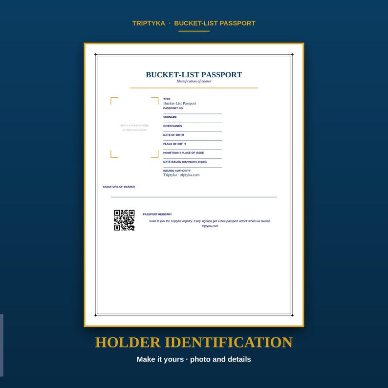 May include: A white rectangular Bucket-List Passport identification page with dark blue text and gold accents. It features fields for personal details, a photo placeholder, a signature line, and a QR code for the Triptyka registry.